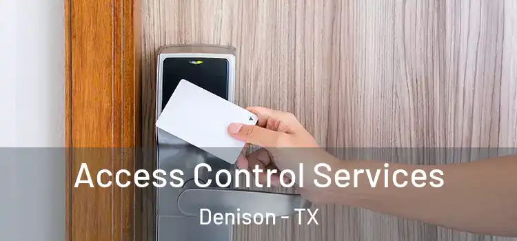 Access Control Services Denison - TX