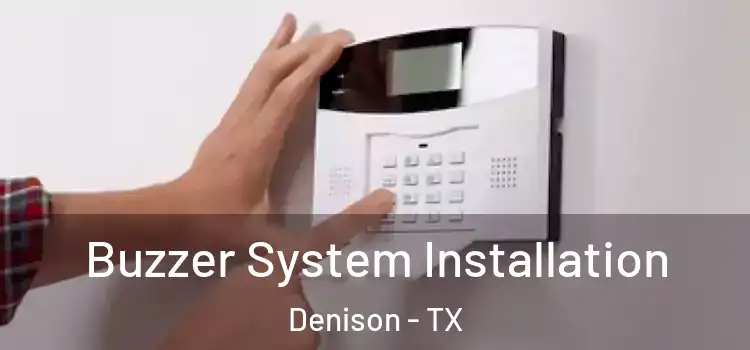 Buzzer System Installation Denison - TX