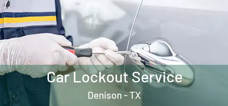 Car Lockout Service Denison - TX