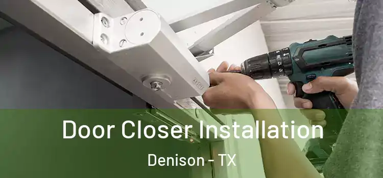 Door Closer Installation Denison - TX