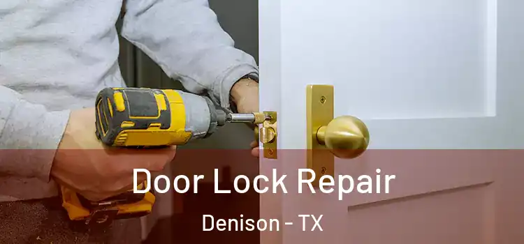 Door Lock Repair Denison - TX