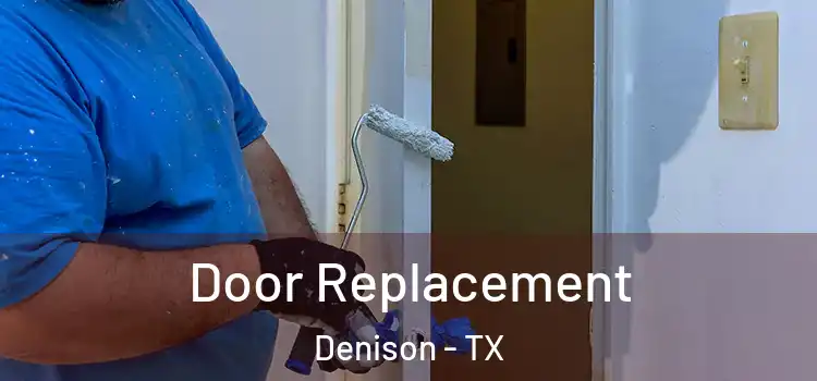 Door Replacement Denison - TX