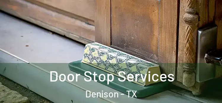 Door Stop Services Denison - TX