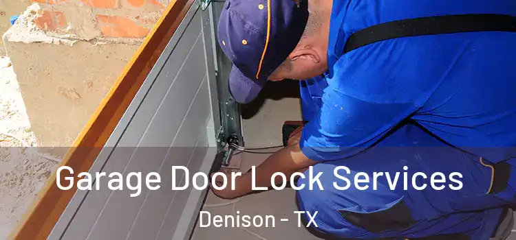 Garage Door Lock Services Denison - TX