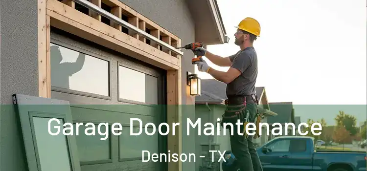 Garage Door Maintenance Denison - TX