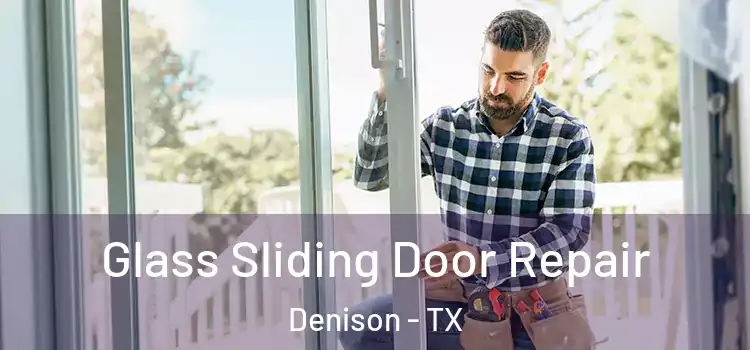 Glass Sliding Door Repair Denison - TX