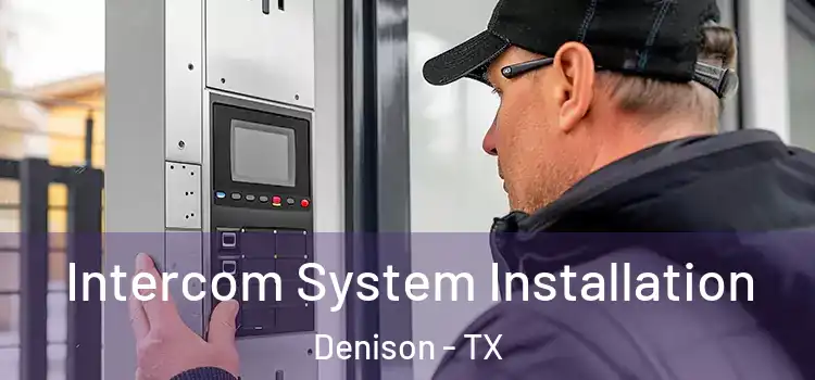 Intercom System Installation Denison - TX