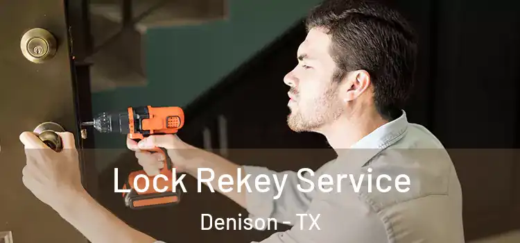 Lock Rekey Service Denison - TX